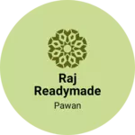 Business logo of Raj readymade store