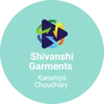 Business logo of shivanshi Garments