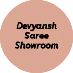 Business logo of Devyansh saree showroom