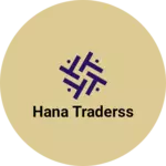 Business logo of Hana Traderss