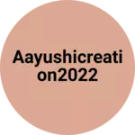 Business logo of Aayushicreation2022