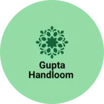 Business logo of Gupta Handloom