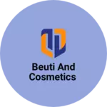 Business logo of Beuti and cosmetics