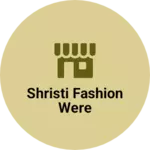 Business logo of Shristi fashion were