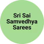 Business logo of SRI SAI SAMVEDHYA SAREES
