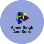 Business logo of Ajmer singh and sons