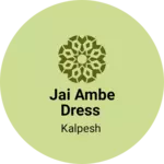 Business logo of Jai ambe dress