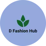 Business logo of D fashion hub