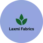 Business logo of Laxmi Fabrics