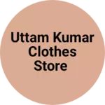 Business logo of Uttam Kumar clothes store