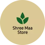 Business logo of Shree maa store