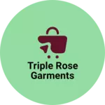 Business logo of Triple rose garments