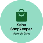Business logo of Sahu shopkeeper