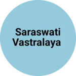 Business logo of Saraswati Vastralaya