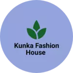 Business logo of Kunka fashion House