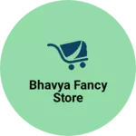 Business logo of Bhavya fancy Store