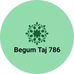 Business logo of Begum taj 786
