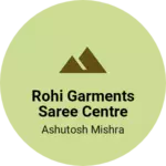 Business logo of Rohi garments saree centre and footwears