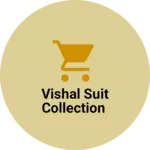 Business logo of Vishal suit collection