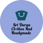 Business logo of Sri Durga clothes and readymade