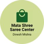 Business logo of Mata Shree Saree center