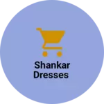 Business logo of Shankar Dresses