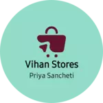 Business logo of Vihan stores
