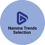 Business logo of Namma Trends selection