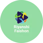 Business logo of RIYANSHI FAISHON