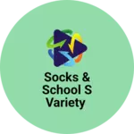 Business logo of Socks & school s variety