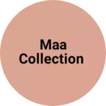 Business logo of Maa collection