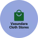 Business logo of Vasundara cloth stores