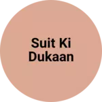Business logo of Suit ki dukaan