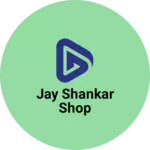 Business logo of Jay shankar shop