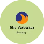 Business logo of Shiv vastralaya