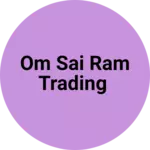 Business logo of Om Sai Ram trading