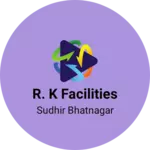 Business logo of R. K Facilities