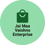Business logo of JAI MAA VAISHNO ENTERPRISE