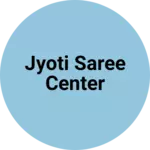 Business logo of Jyoti saree center