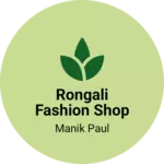 Business logo of Rongali fashion Shop