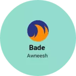 Business logo of Bade