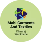 Business logo of MAHI GARMENTS AND TEXTILES