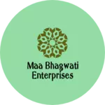 Business logo of Maa Bhagwati Enterprises