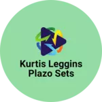 Business logo of Kurtis leggins plazo sets