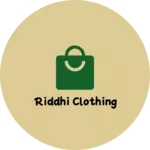 Business logo of Riddhi clothing
