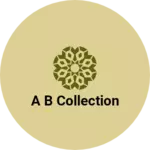Business logo of A B Collection