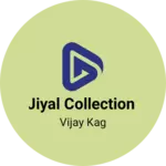 Business logo of Jiyal collection
