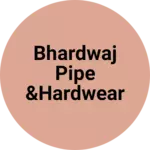 Business logo of Bhardwaj pipe &hardwear