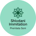 Business logo of SHIVDANI immitation
