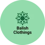 Business logo of Balish clothings